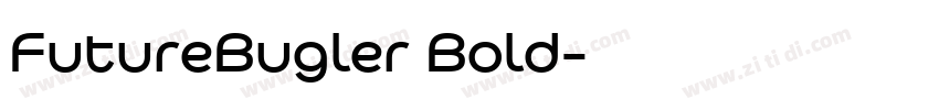 FutureBugler Bold字体转换 FutureBugler Bold字体转换